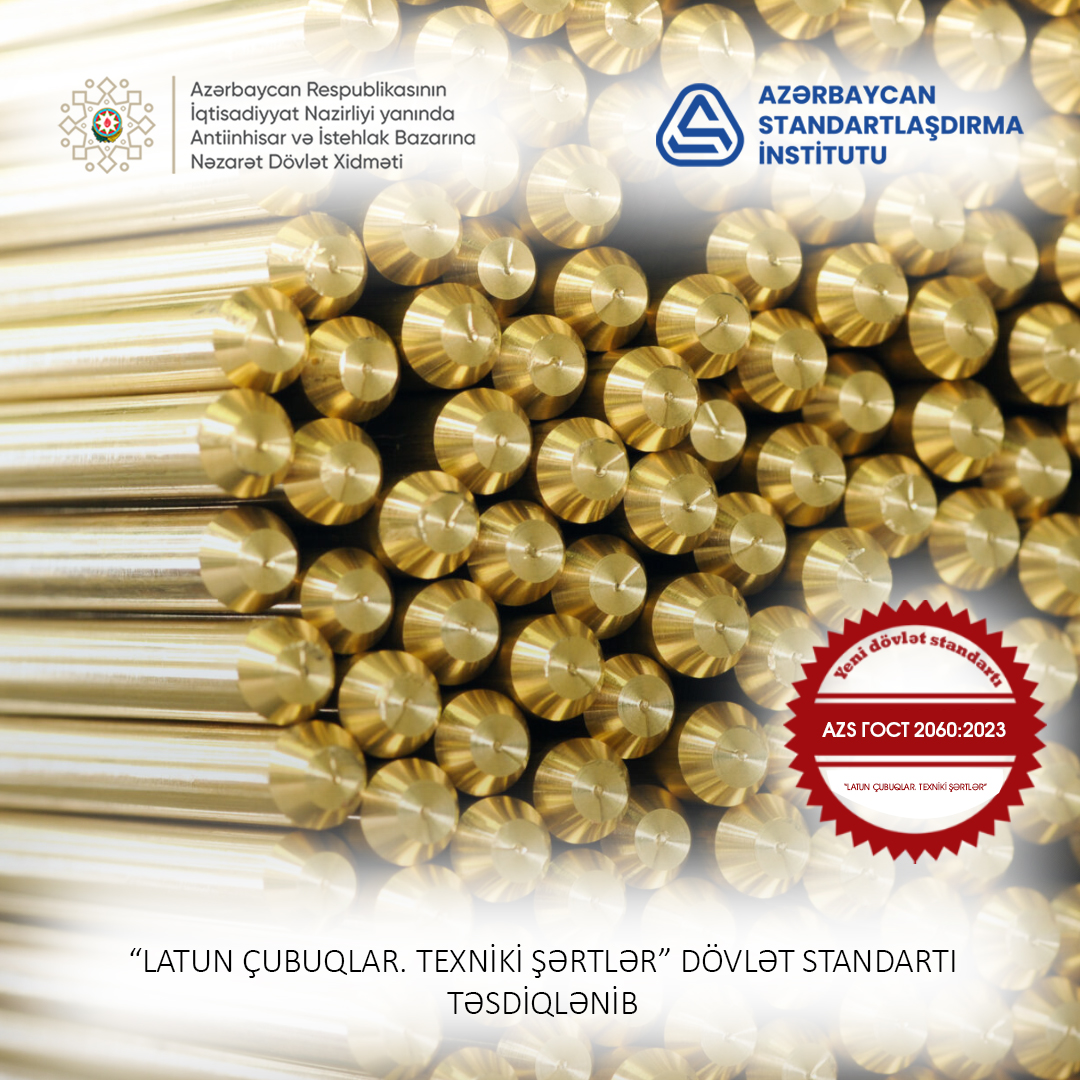 Latun çubuqlara dair dövlət standartı qəbul edilib.