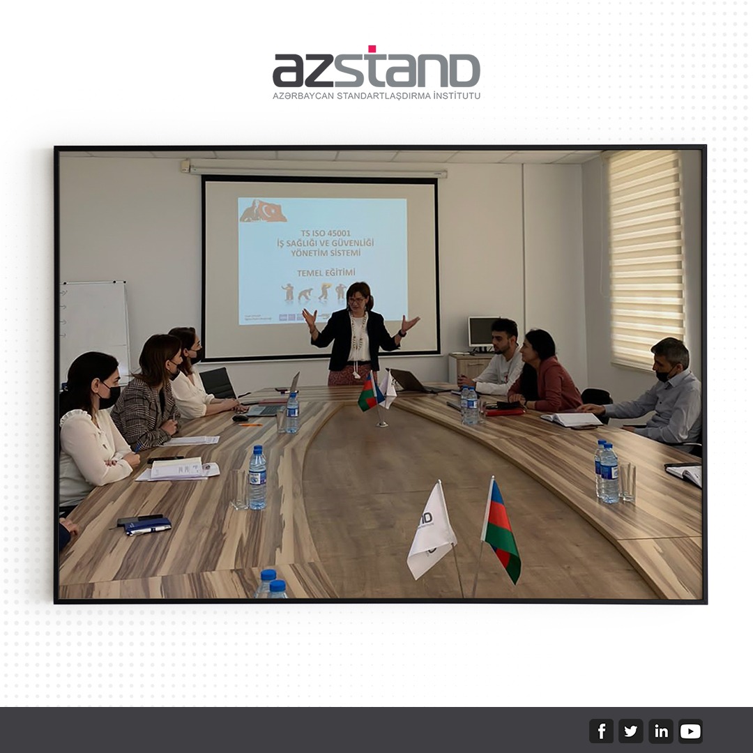 AZSTAND-ın əməkdaşlarına Türk Standartlar İnstitutunun (TSE) təmsilçiliyi tərəfindən İSO 45001:2018 beynəlxalq standartı üzrə təlim təşkil edilmişdir