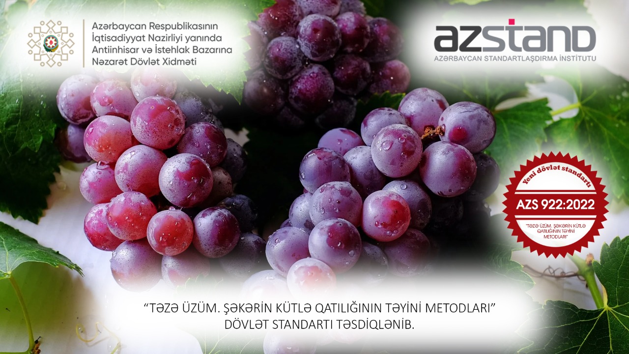 Təzə üzümdə şəkərin kütlə qatılığının təyini barədə yeni dövlət standartı təsdiq edilib