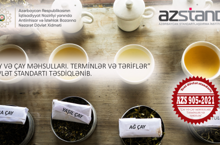 Çay və çay məhsulları ilə əlaqədar dövlət standartı təsdiq edilib