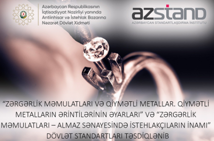 Qiymətli metallar və qiymətli daşlara dair dövlət standartları təsdiq edilib