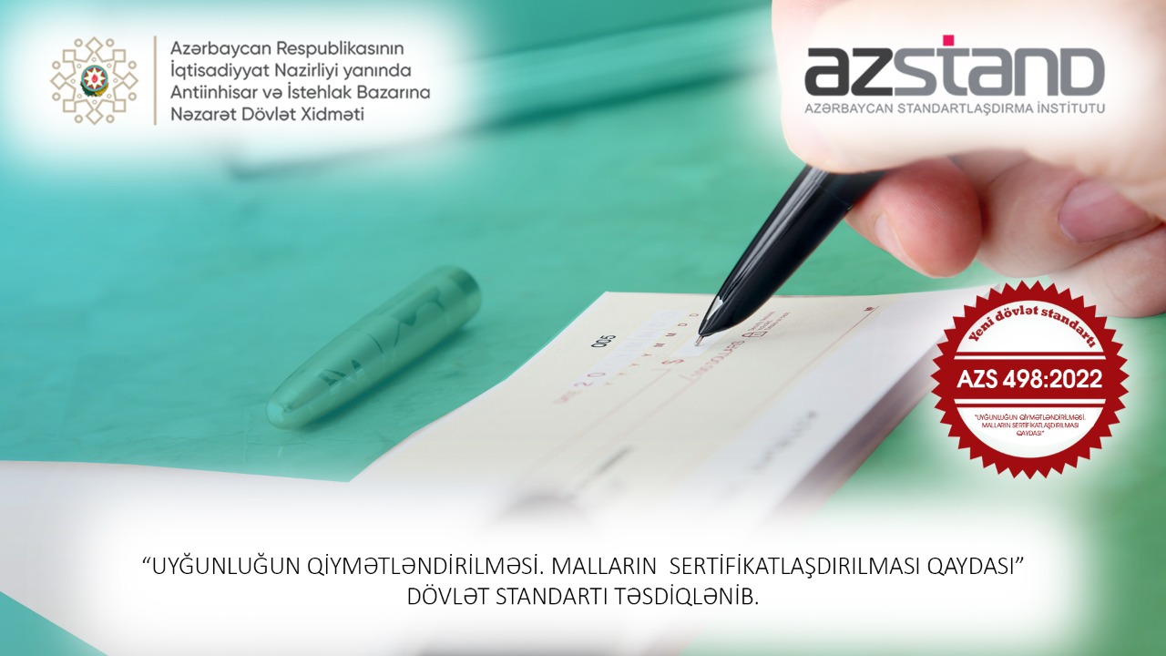 Uyğunluğun qiymətləndirilməsi sahəsində malların könüllü sertifikatlaşdırılması prosedurlarını müəyyənləşdirən yeni dövlət standartı qəbul edilib