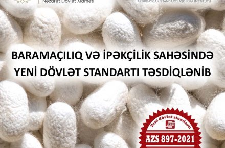Baramaçılıq və ipəkçilik sahəsində yeni dövlət standartı təsdiq edilib