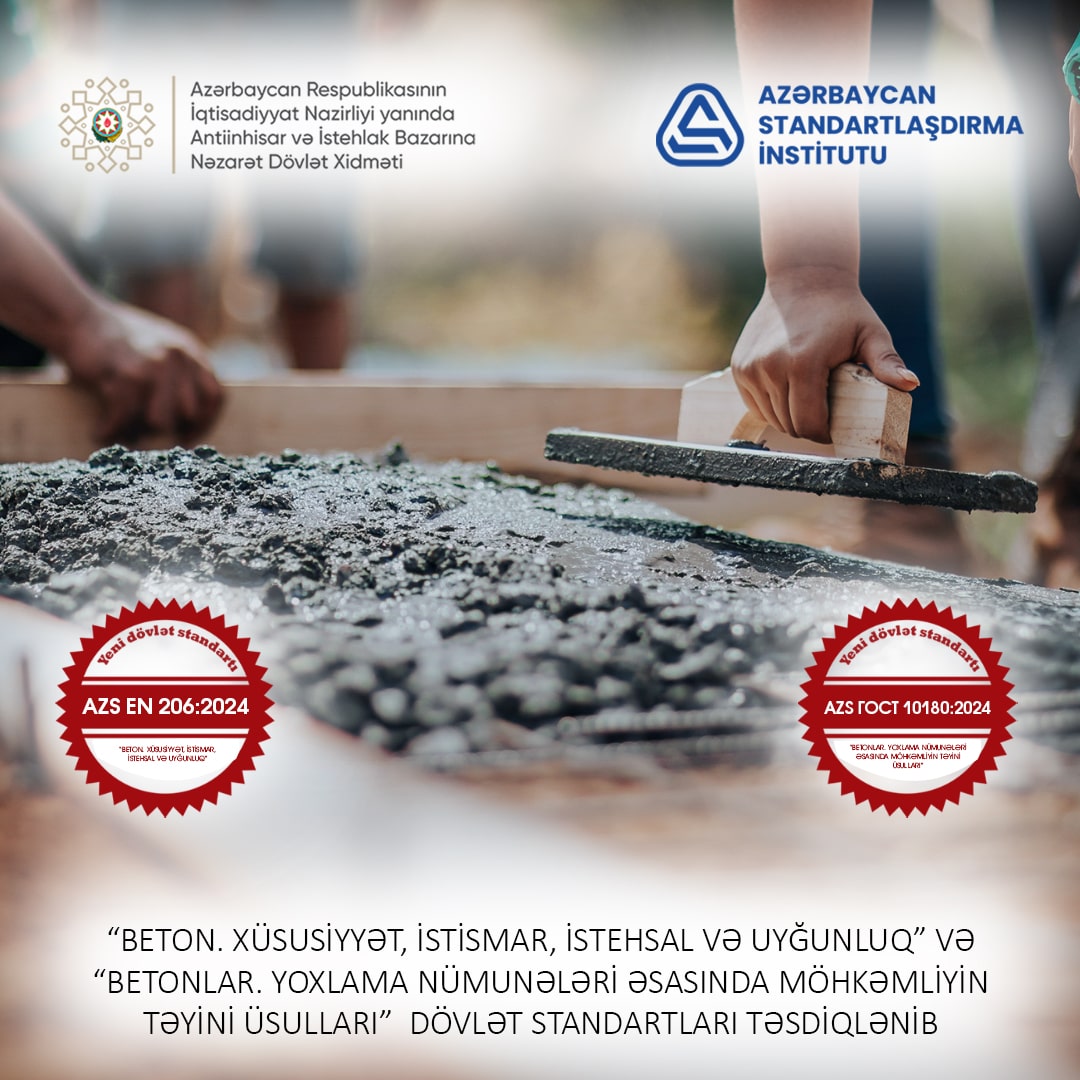 Betona dair yeni dövlət standartları qəbul edilib.
