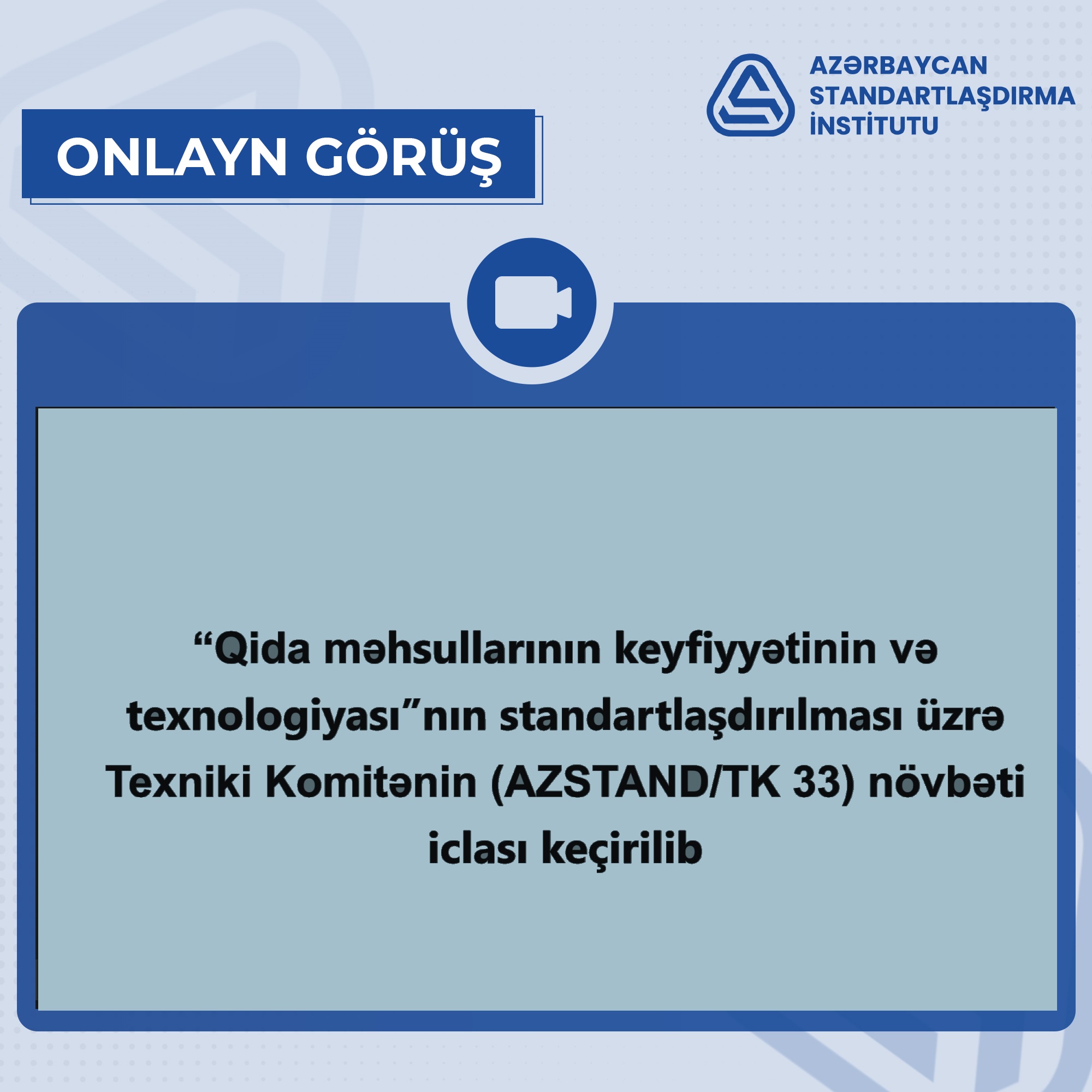“Qida məhsullarının keyfiyyətinin və texnologiyası”nın standartlaşdırılması üzrə Texniki Komitənin (AZSTAND/TK 33) növbəti iclası keçirilib.