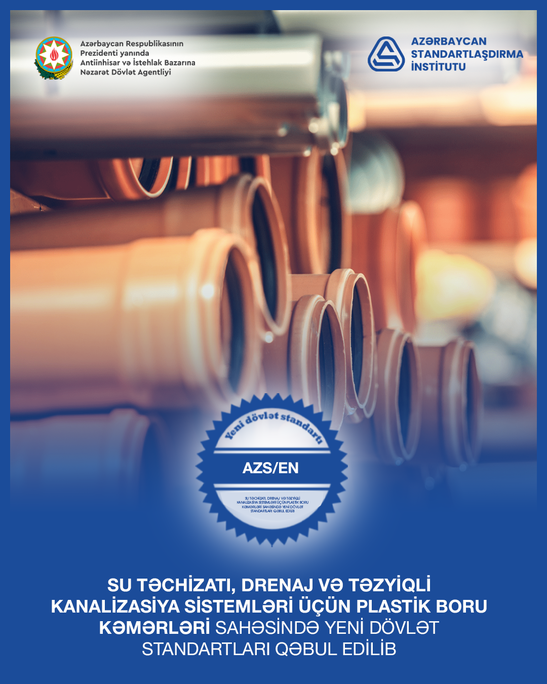 Ölkədə su təchizatı, drenaj və təzyiqli kanalizasiya sistemləri üçün plastik boru kəmərləri sahəsində yeni dövlət standartları qəbul edilib